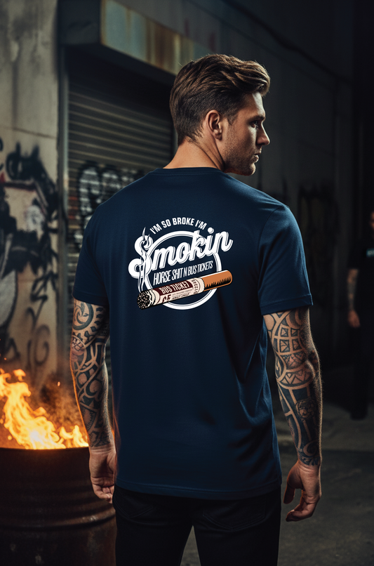 “I’m So Broke I’m Smokin’ Horse Sh*t N Bus Tickets” Tee Blue